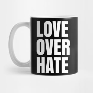 Love Over Hate, Black Lives Matter, Love over Fear Mug